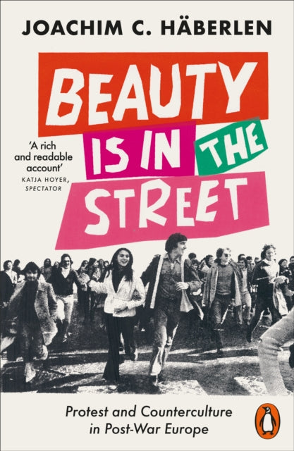 Beauty is in the Street: Protest and Counterculture in Post-War Europe