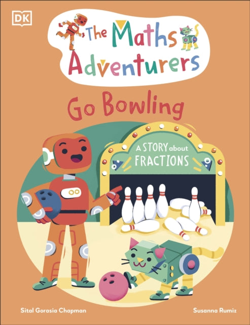 The Maths Adventurers Go Bowling: A Story About Fractions