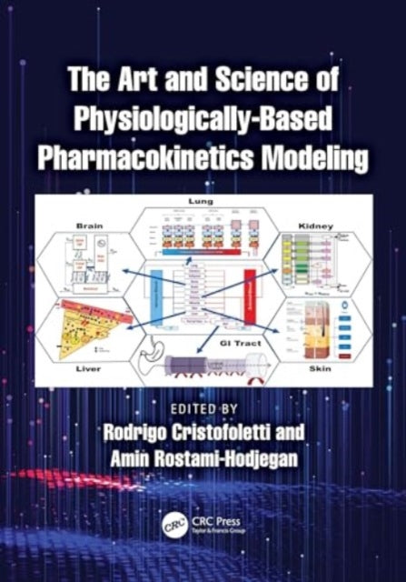 The Art and Science of Physiologically-Based Pharmacokinetics Modeling