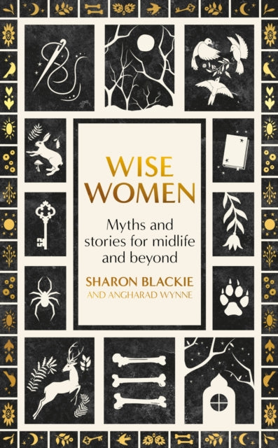 Wise Women: Myths and stories for midlife and beyond