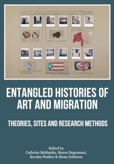 Entangled Histories of Art and Migration: Theories, Sites and Research Methods