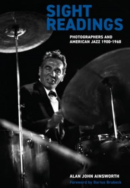 Sight Readings: Photographers and American Jazz, 1900-60