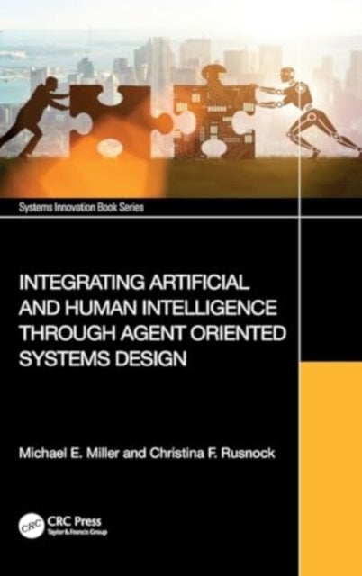 Integrating Artificial and Human Intelligence through Agent Oriented Systems Design