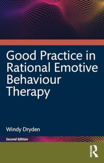 Good Practice in Rational Emotive Behaviour Therapy