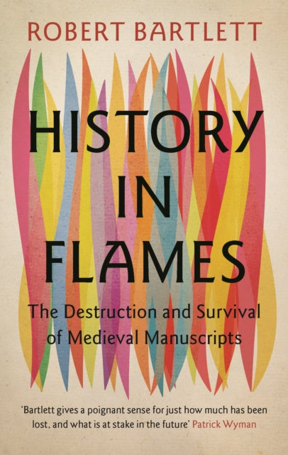 History in Flames: The Destruction and Survival of Medieval Manuscripts