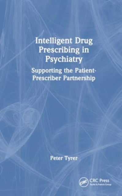 Intelligent Drug Prescribing in Psychiatry: Supporting the Patient-Prescriber Partnership