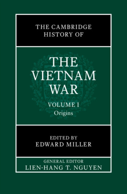 The Cambridge History of the Vietnam War: Volume 1, Origins