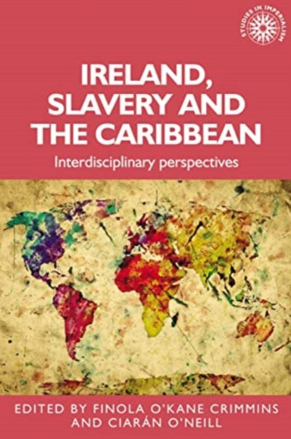 Ireland, Slavery and the Caribbean: Interdisciplinary Perspectives