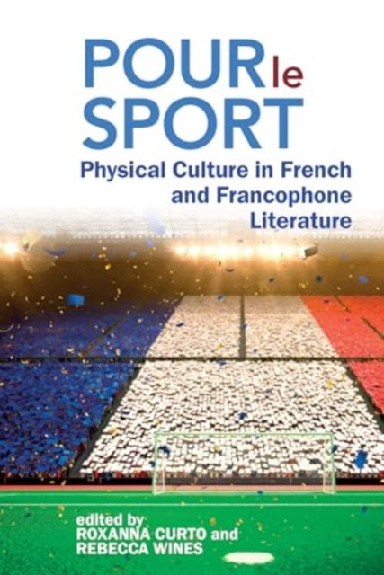 Pour le Sport: Physical Culture in French and Francophone Literature