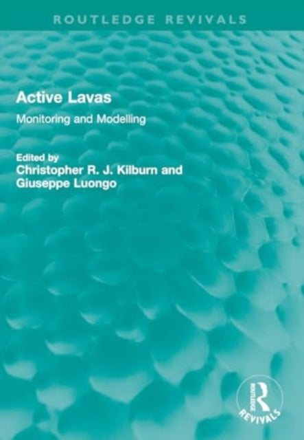 Active Lavas: Monitoring and Modelling