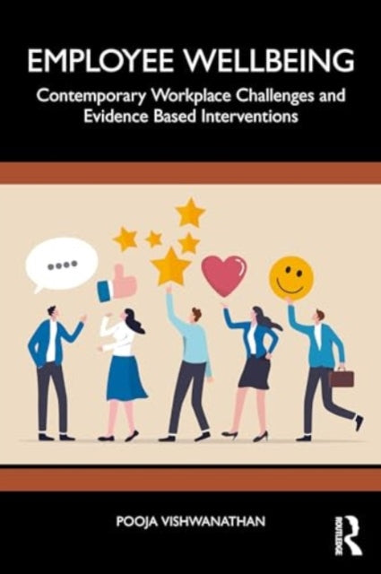 Employee Wellbeing: Contemporary Workplace Challenges and Evidence-Based Interventions