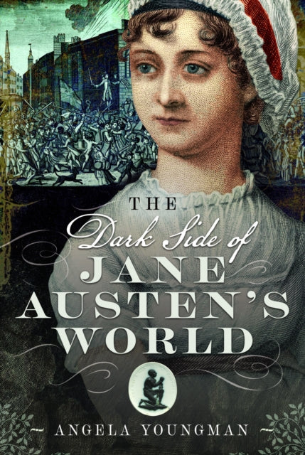 The Dark Side of Jane Austen's World