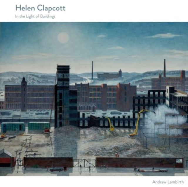 Helen Clapcott: In the Light of Buildings