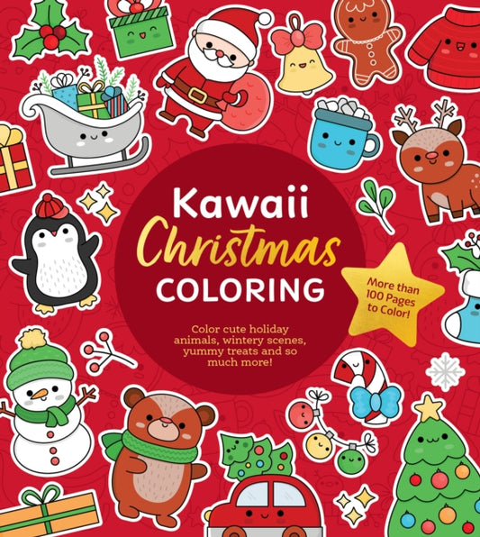 Kawaii Christmas Coloring: Color Cute Holiday Animals, Wintery Scenes, Yummy Treats and So Much More! More than 100 Pages to Color!