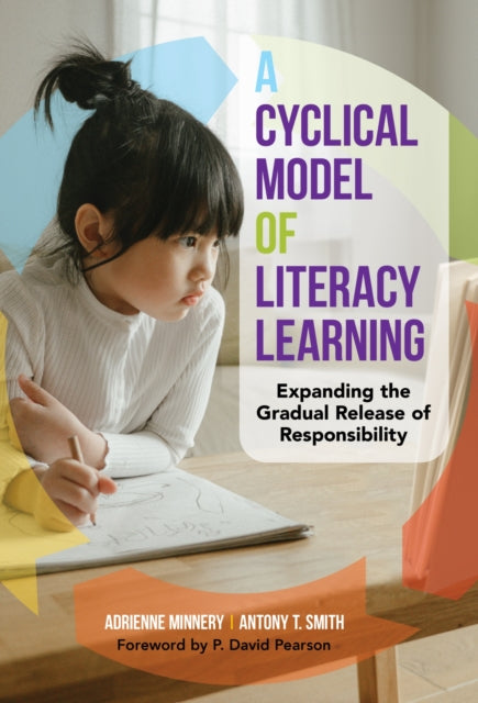 A Cyclical Model of Literacy Learning: Expanding the Gradual Release of Responsibility