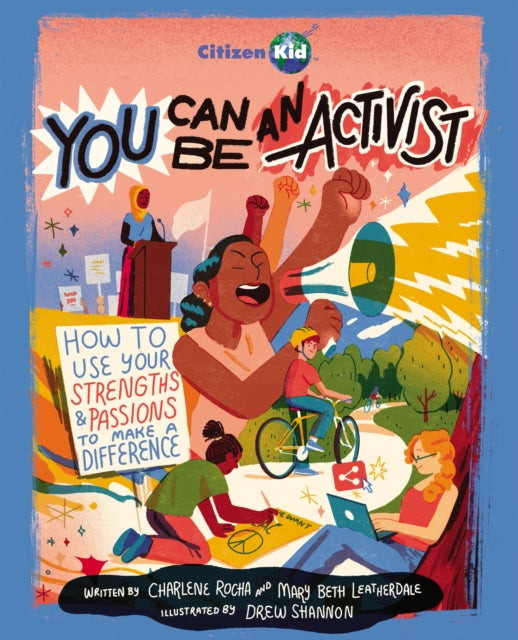 You Can Be an Activist: How to Use Your Strengths and Passions to Make a Difference