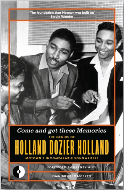 Come and Get These Memories: The Genius of Holland-Dozier-Holland, Motown's Incomparable Songwriters