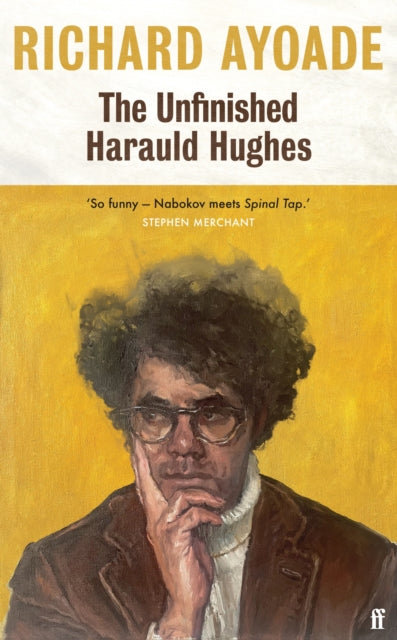 The Unfinished Harauld Hughes: Richard Ayoade's hilarious fictional quest to rescue a mythical mid-century playwright from obscurity