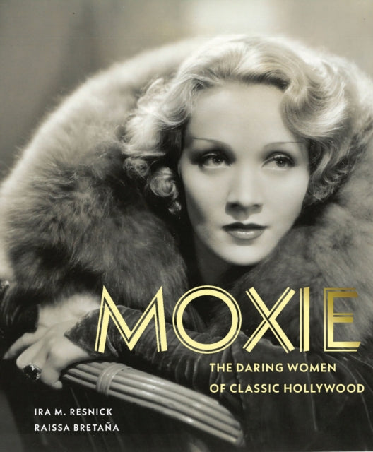 Moxie: The Daring Women of Classic Hollywood