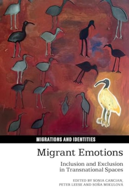 Migrant Emotions: Inclusion and Exclusion in Transnational Spaces