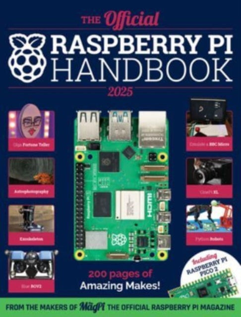 The Official Raspberry Pi Handbook 2025: Astounding projects with Raspberry Pi computers