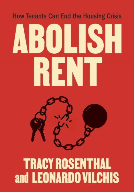 Abolish Rent: How Tenants Can End the Housing Crisis