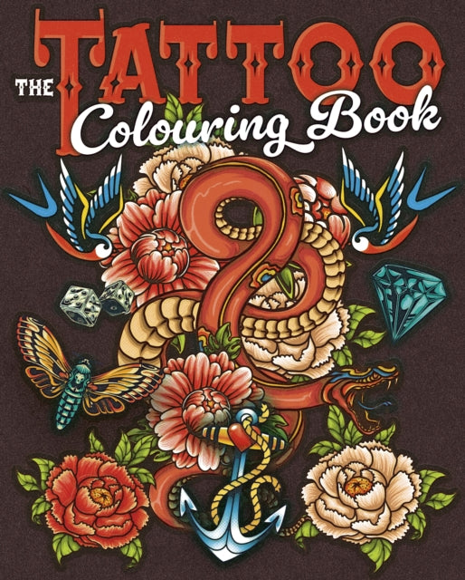 The Tattoo Colouring Book: Over 45 Images to Colour