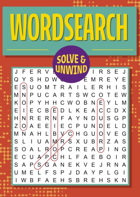 Solve and Unwind: Wordsearch: Over 300 Puzzles