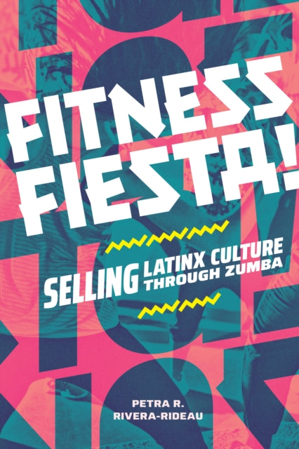 Fitness Fiesta!: Selling Latinx Culture through Zumba