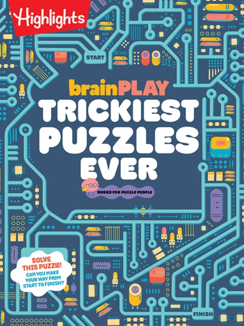 brainPLAY Trickiest Puzzles Ever: Book of Perplexing Brain Teasers, Logic Puzzles, Riddles, Thinking Games and Mor e Problem Solving Fun for Kids 7 and Up