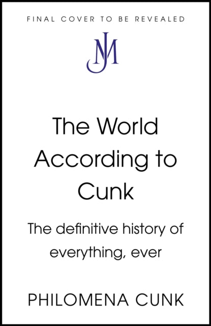 The World According to Cunk: An Illustrated History of All World Events Ever, Space Permitting