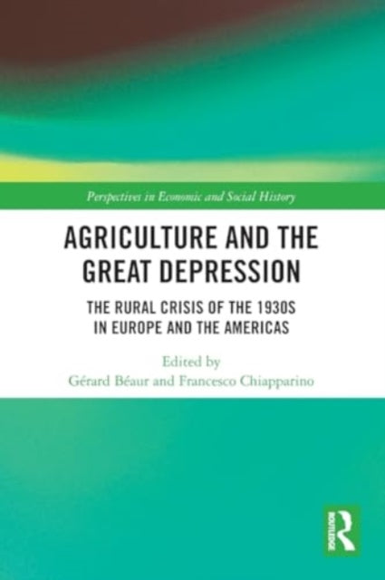 Agriculture and the Great Depression: The Rural Crisis of the 1930s in Europe and the Americas