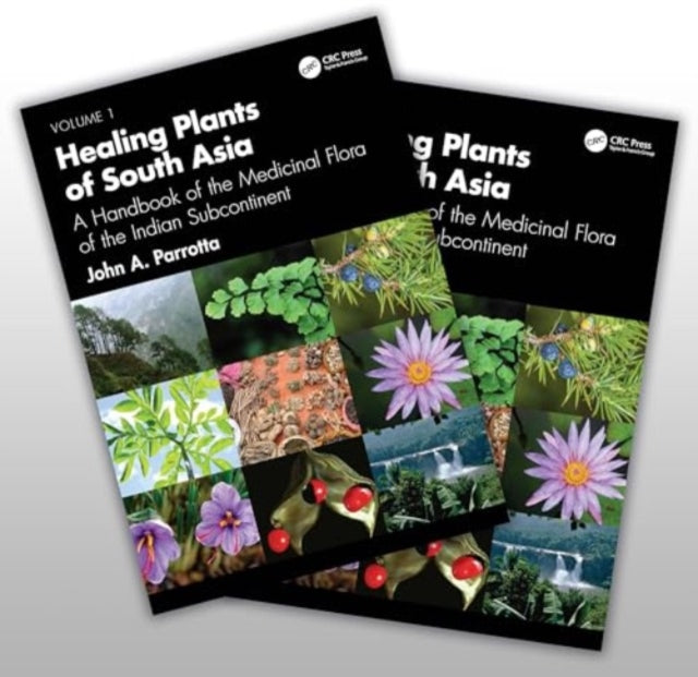 Healing Plants of South Asia: A Handbook of the Medicinal Flora of the Indian Subcontinent. Two-volume set