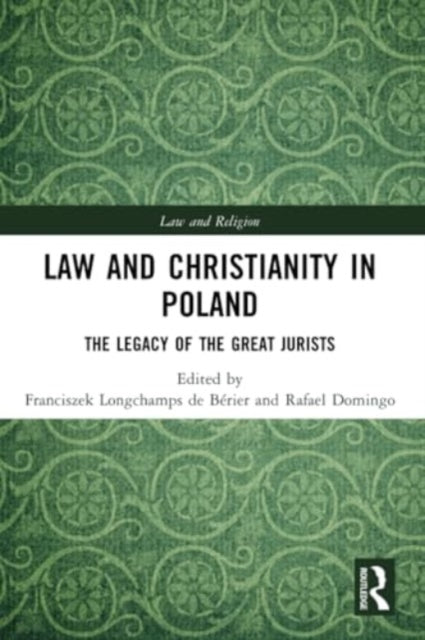 Law and Christianity in Poland: The Legacy of the Great Jurists