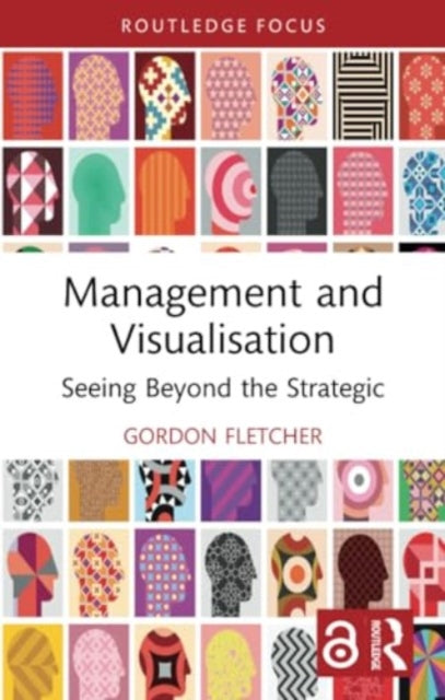 Management and Visualisation: Seeing Beyond the Strategic