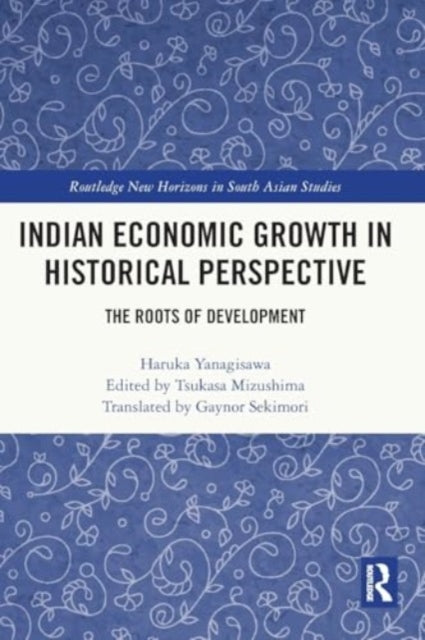 Indian Economic Growth in Historical Perspective: The Roots of Development