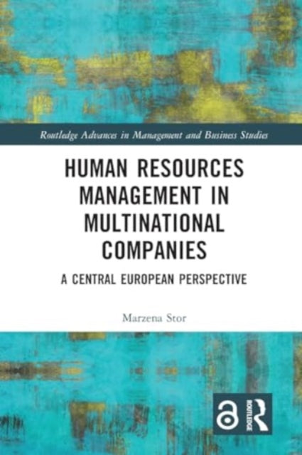 Human Resources Management in Multinational Companies: A Central European Perspective