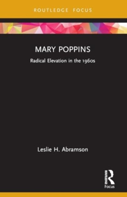 Mary Poppins: Radical Elevation in the 1960s