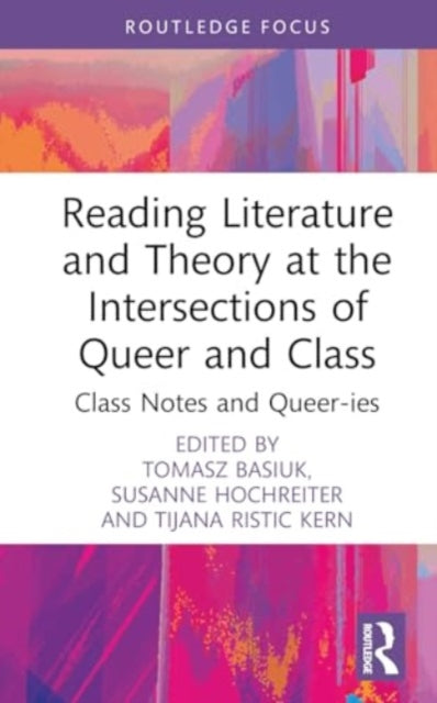 Reading Literature and Theory at the Intersections of Queer and Class: Class Notes and Queer-ies