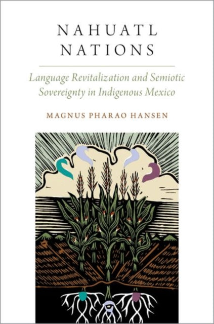 Nahuatl Nations: Language Revitalization and Semiotic Sovereignty in Indigenous Mexico