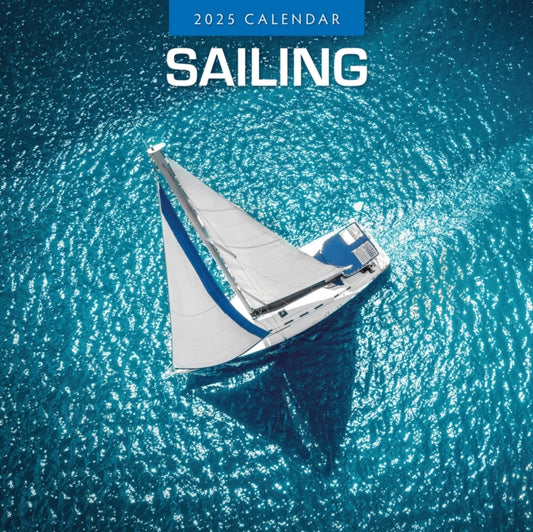 Sailing 2025 Square Wall Calendar