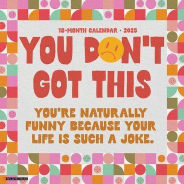 You Don't Got This 2025 12 X 12 Wall Calendar