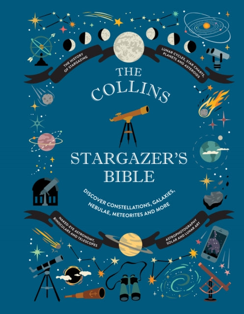 Collins Stargazer’s Bible: Your Illustrated Companion to the Night Sky