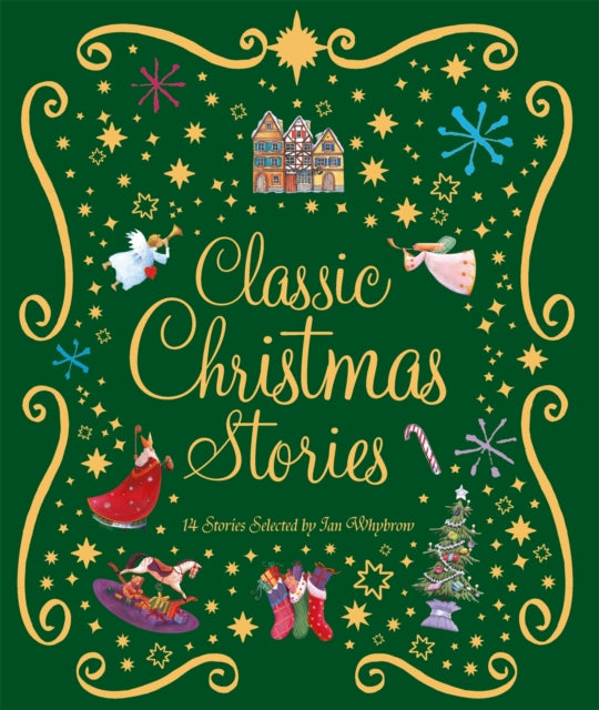 Classic Christmas Stories: A Collection of Fourteen Festive Stories