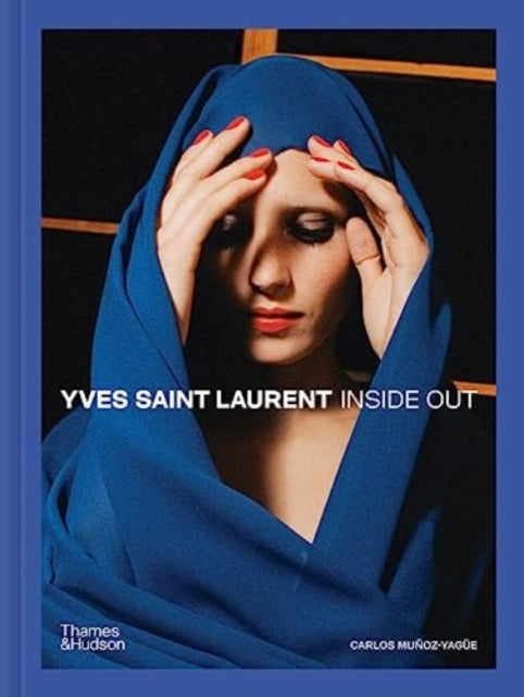 Yves Saint Laurent Inside Out: A Creative Universe Revealed