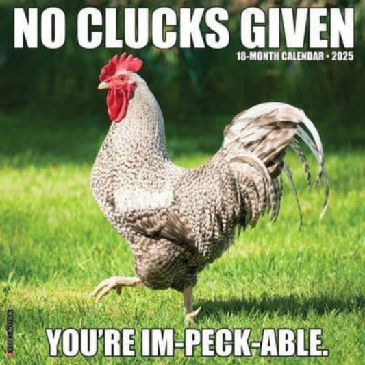 No Clucks Given 2025 12 X 12 Wall Calendar