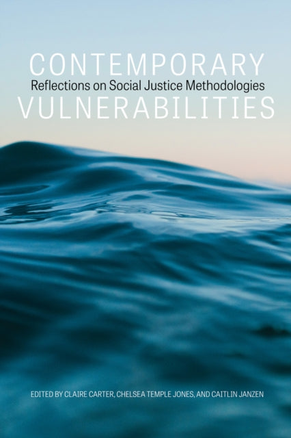 Contemporary Vulnerabilities: Reflections on Social Justice Methodologies