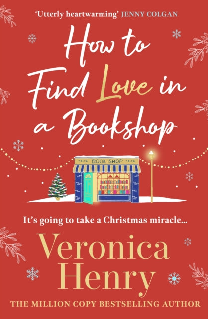 How to Find Love in a Book Shop: The delightfully cosy and heartwarming read from the Sunday Times bestselling author