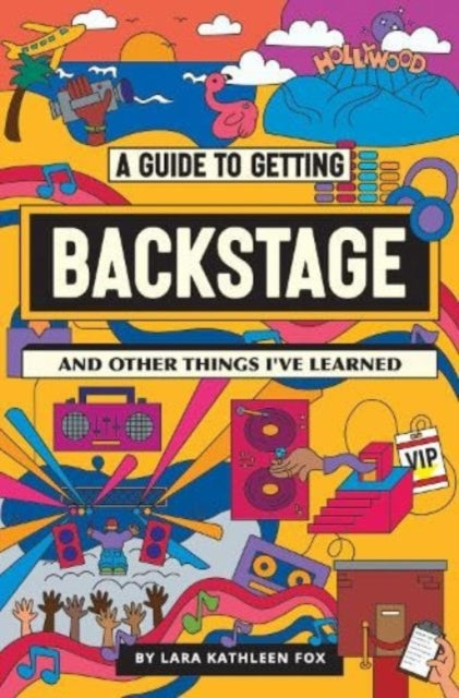 A Guide To Getting Backstage (And Other Things I've Learned)