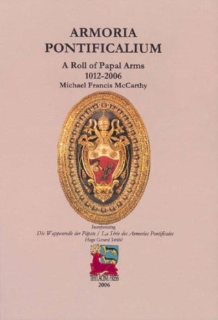 Armoria Pontificalium: A Roll of Papal Arms 1012-2006